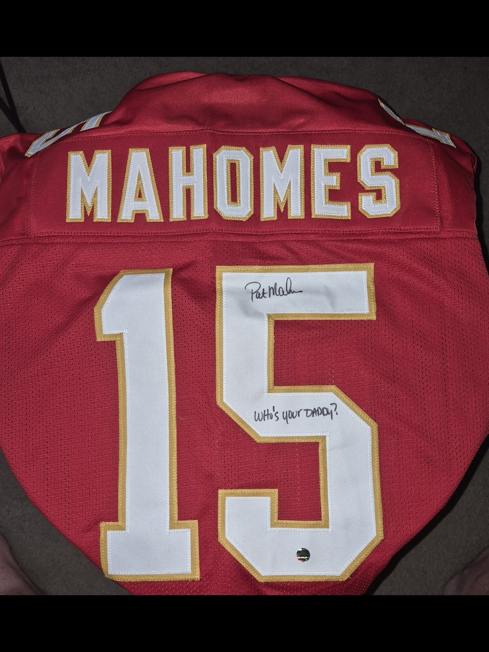 Patrick Mahomes #15 Autographed By Pat Mahomes Sr. #Whos Your Daddy" Jersey